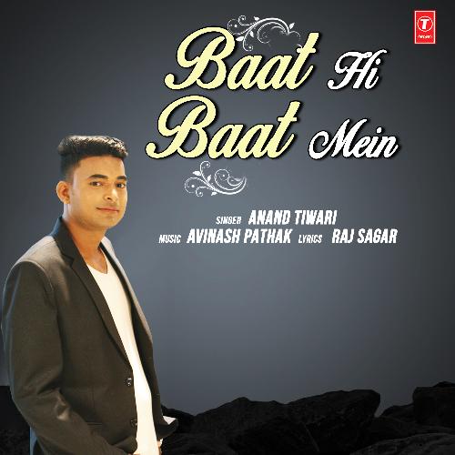 Baat Hi Baat Mein Anand Tiwari MP3 Download